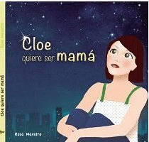 CLOE QUIERE SER MAM