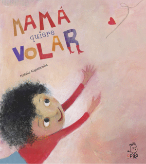MAM� QUIERE VOLAR