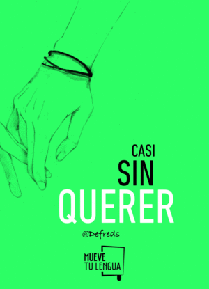 CASI SIN QUERER