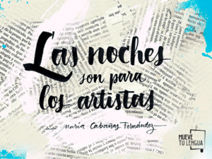 LAS NOCHES SON PARA LOS ARTISTAS