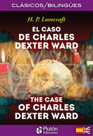 EL CASO DE CHARLES DEXTER WARD / THE CASE OF CHARLES DEXTER WARD