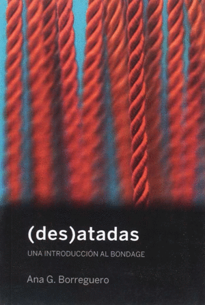 (DES)ATADAS. UNA INTRODUCCIN AL BONDAGE