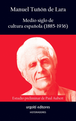 MEDIO SIGLO DE CULTURA ESPA�OLA (1885-1936)