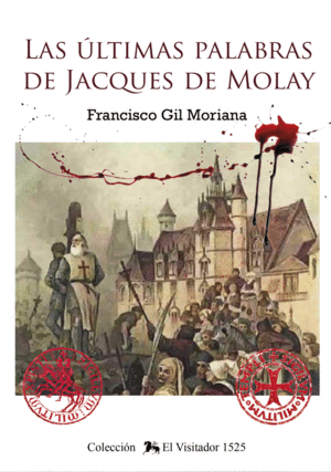 LAS LTIMAS PALABRAS DE JACQUES DE MOLAY
