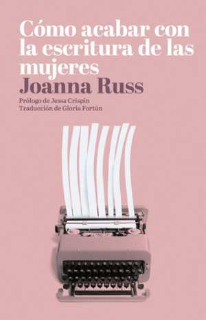 C�MO ACABAR CON LA ESCRITURA DE LAS MUJERES