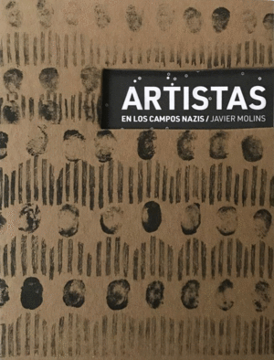 ARTISTAS EN LOS CAMPOS NAZIS