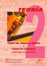 TEOR�A DEL LENGUAJE MUSICAL Y FICHAS DE EJERCICIOS, 2 GRADO ELEMENTAL