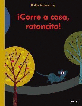 CORRE A CASA, RATONCITO!