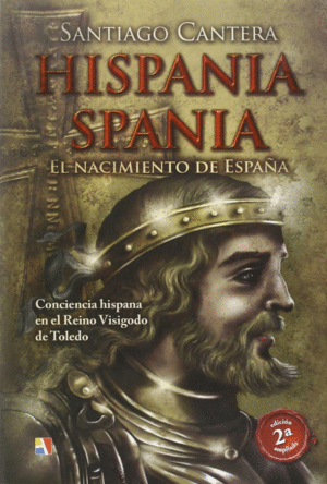 HISPANIA - SPANIA : EL NACIMIENTO DE ESPA�A