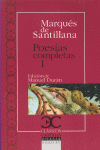 POESAS COMPLETAS, I. SERRANILLAS, DECIRES, SONETOS FECHOS AL ITALICO MODO