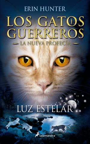 LOS GATOS GUERREROS  LA NUEVA PROFECA 4 - LUZ ESTELAR