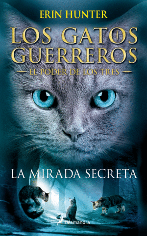 LOS GATOS GUERREROS  EL PODER DE LOS TRES 1 - LA MIRADA SECRETA