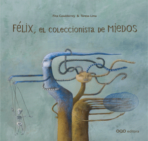 FELIX, EL COLECCIONISTA DE MIEDOS