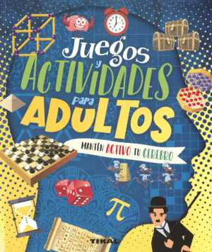 JUEGOS Y ACTIVIDADES PARA ADULTOS MANT�N ACTIVO TU CEREBRO