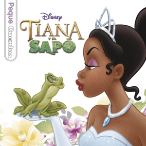 TIANA Y EL SAPO. PEQUECUENTOS