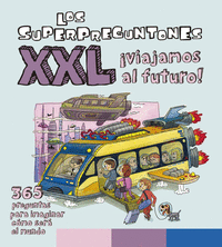 LOS SUPERPREGUNTONES XXL +COMO SERA EL FUTURO?