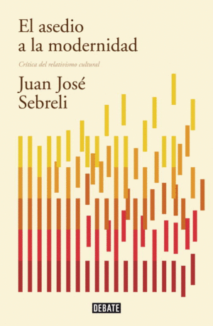 EL ASEDIO A LA MODERNIDAD (EDICIN ACTUALIZADA)