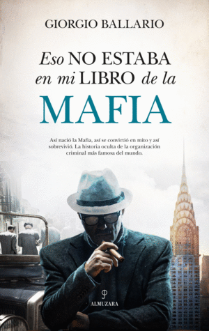 ESO NO ESTABA EN MI LIBRO DE HISTORIA DE LA MAFIA