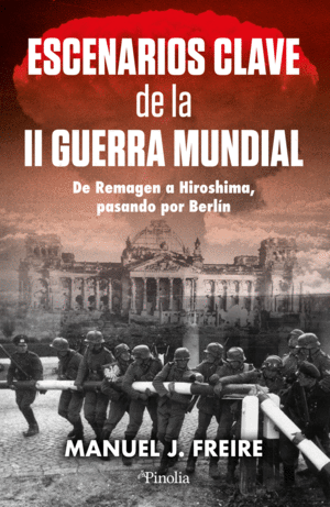 ESCENARIOS CLAVE DE LA SEGUNDA GUERRA MUNDIAL
