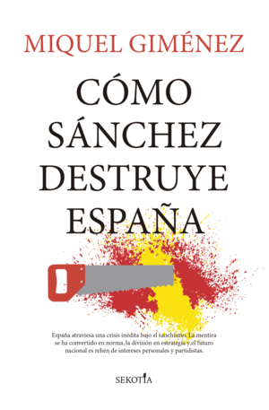 C�MO S�NCHEZ DESTRUYE ESPA�A