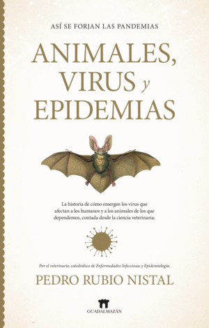 AS� SE FORJAN LAS PANDEMIAS. ANIMALES, VIRUS Y EPIDEMIAS