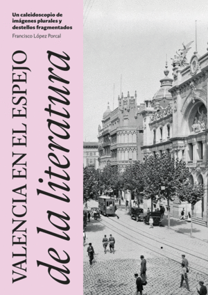 VALENCIA EN EL ESPEJO DE LA LITERATURA